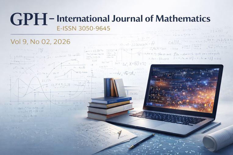 Vol 9 No 02 (2026): GPH-International Journal of Mathematics